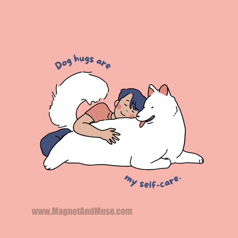 Dog Hugs Are My Self-Care
