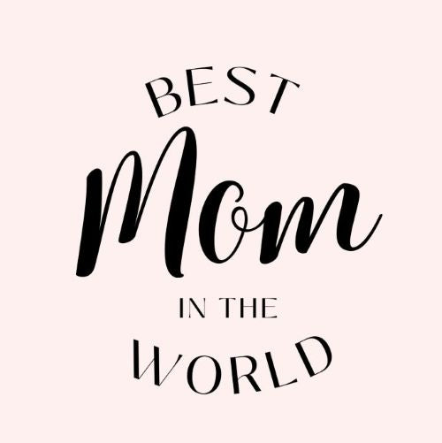 Best Mom in the World